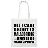 All I Care About Is Malador Dog - Tote Bag White
