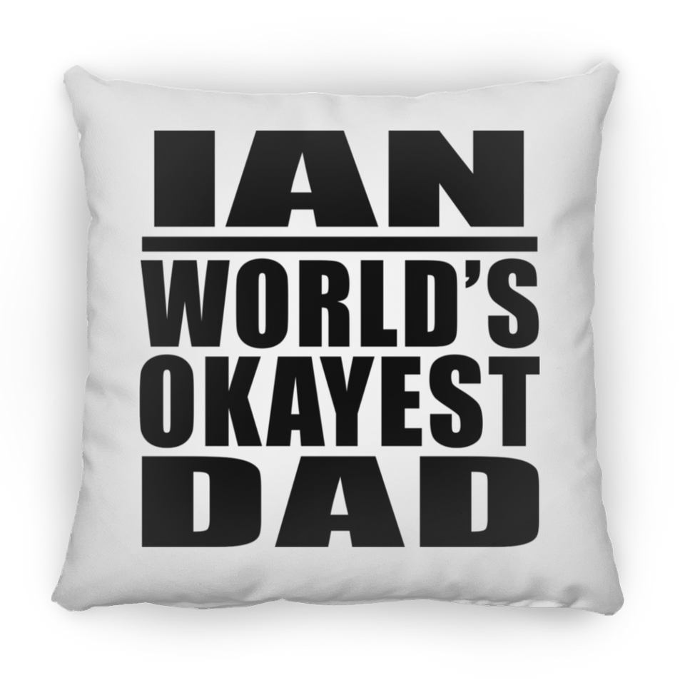Ian World's Okayest Dad - Throw Pillow