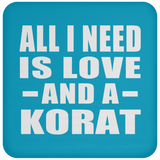 All I Need Is Love And A Korat - Drink Coaster