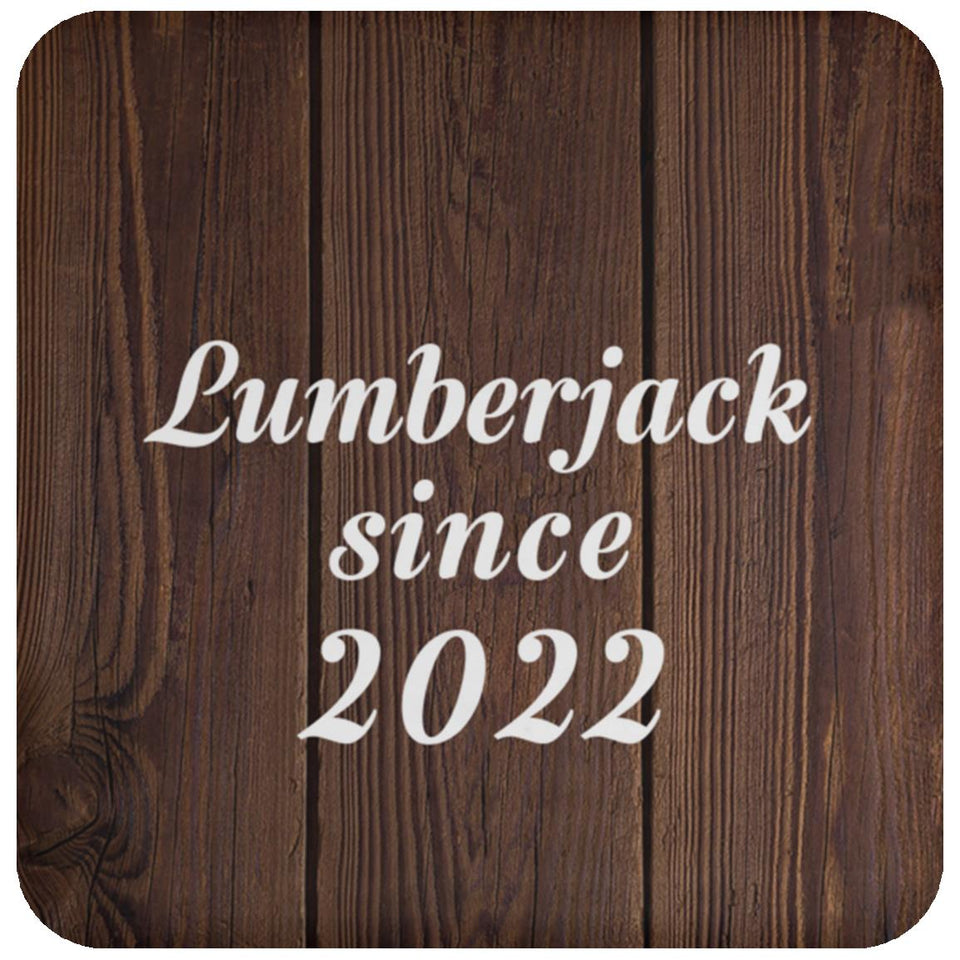 Lumberjack Since 2022 - Drink Coaster D