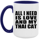 All I Need Is Love And My Thai Cat - 15oz Accent Mug Purple