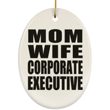 Mom Wife Corporate Executive - Oval Ornament
