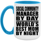 Social Community Manager By Day World's Best Mom By Night - 15oz Accent Mug Blue