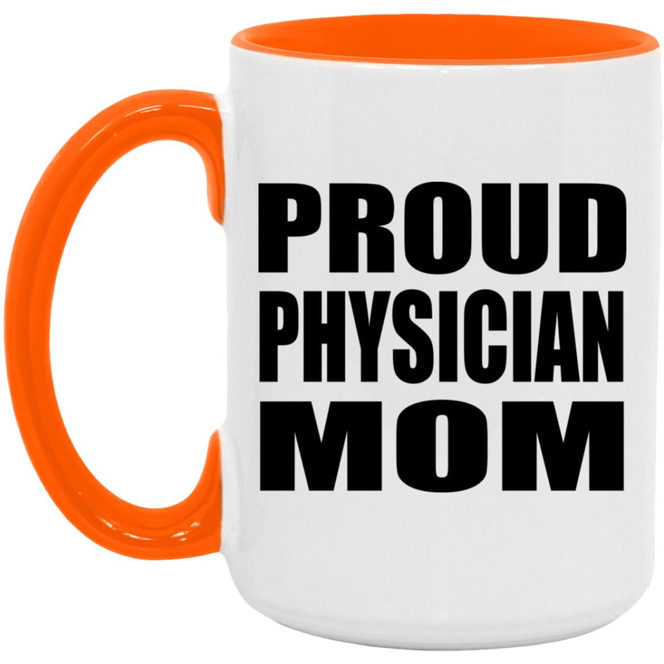 Proud Physician Mom - 15oz Accent Mug Orange