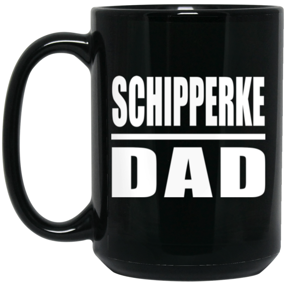 Schipperke Dad - 15oz Coffee Mug Black