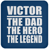 Victor The Dad The Hero The Legend - Drink Coaster