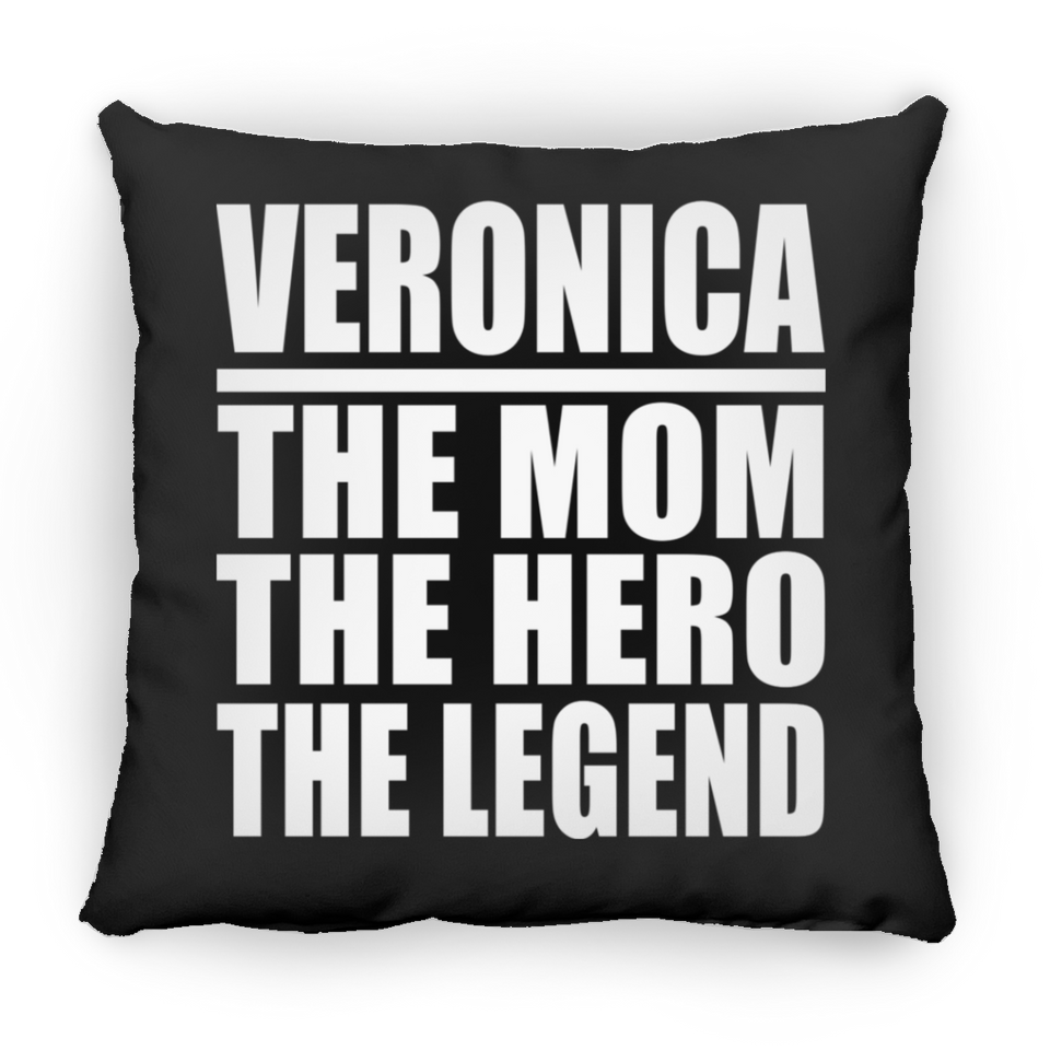 Veronica The Mom The Hero The Legend - Throw Pillow Black