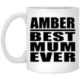 Amber Best Mum Ever - 11 Oz Coffee Mug