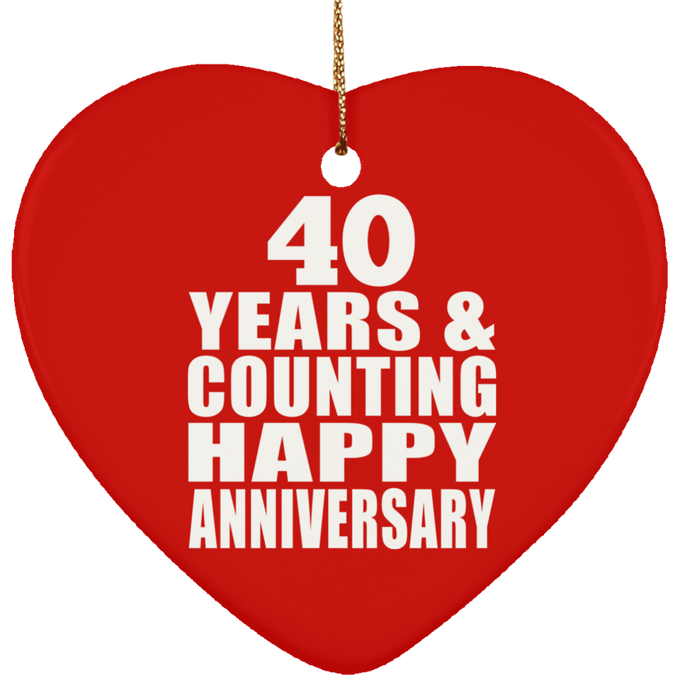 Happy 40th Anniversary 40 Years & Counting - Heart Ornament