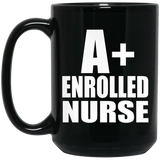 A+ Enrolled Nurse - 15oz Coffee Mug Black