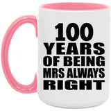 100th Anniversary 100 Years of Being Mrs Always Right - 15oz Accent Mug Pink