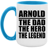 Arnold The Dad The Hero The Legend - 15oz Accent Mug Blue