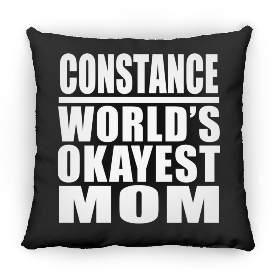Constance World's Okayest Mom - Throw Pillow Black