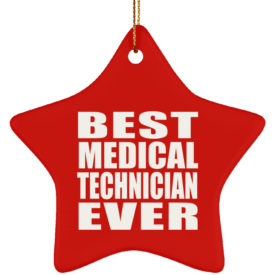 Best Medical Technician Ever - Star Ornament