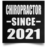 Chiropractor Since 2021 - Poster Square