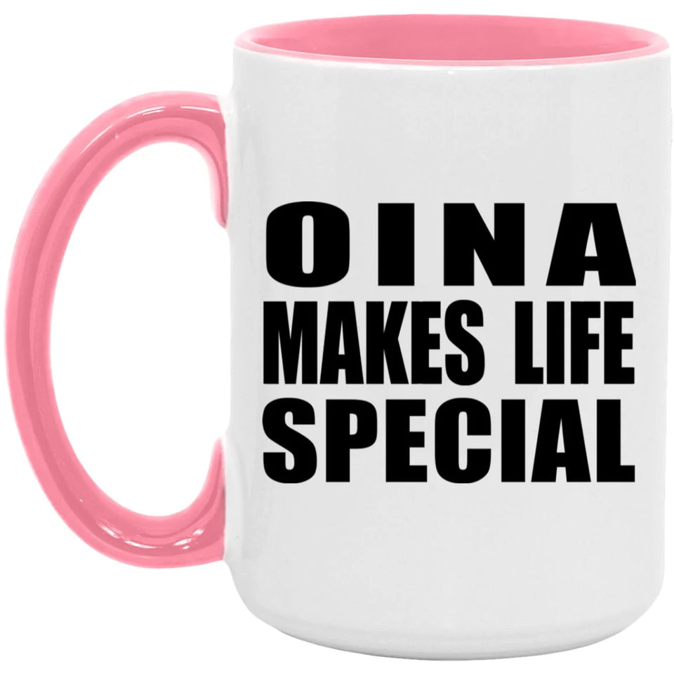 Oina Makes Life Special - 15oz Accent Mug Pink