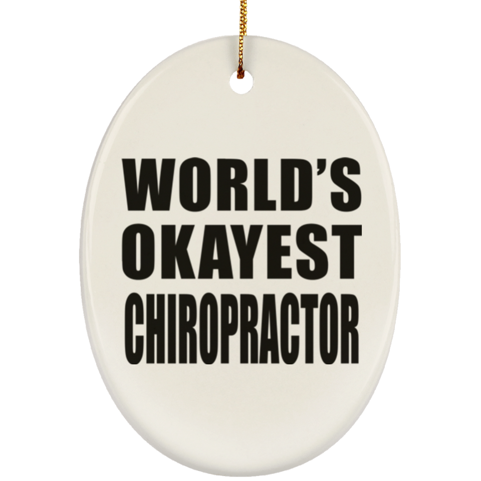 World's Okayest Chiropractor - Oval Ornament