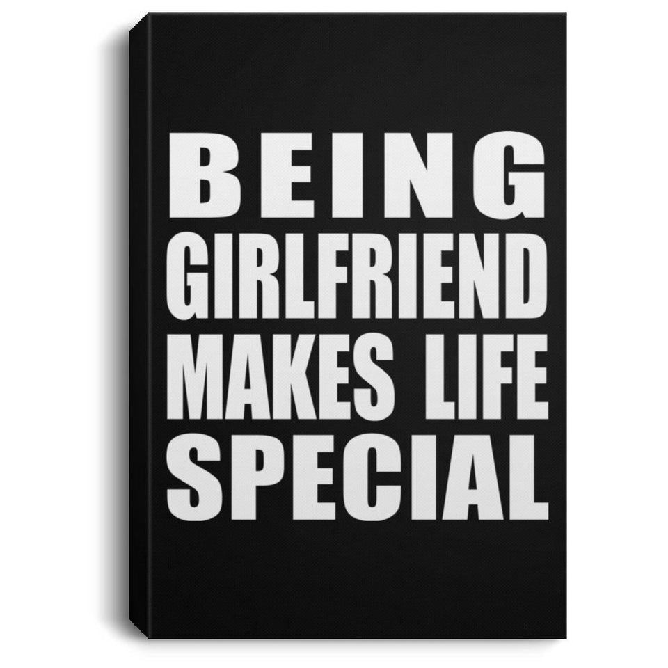Being Girlfriend Makes Life Special - Canvas Portrait