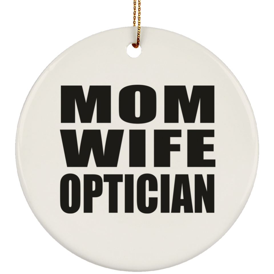 Mom Wife Optician - Circle Ornament