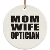 Mom Wife Optician - Circle Ornament