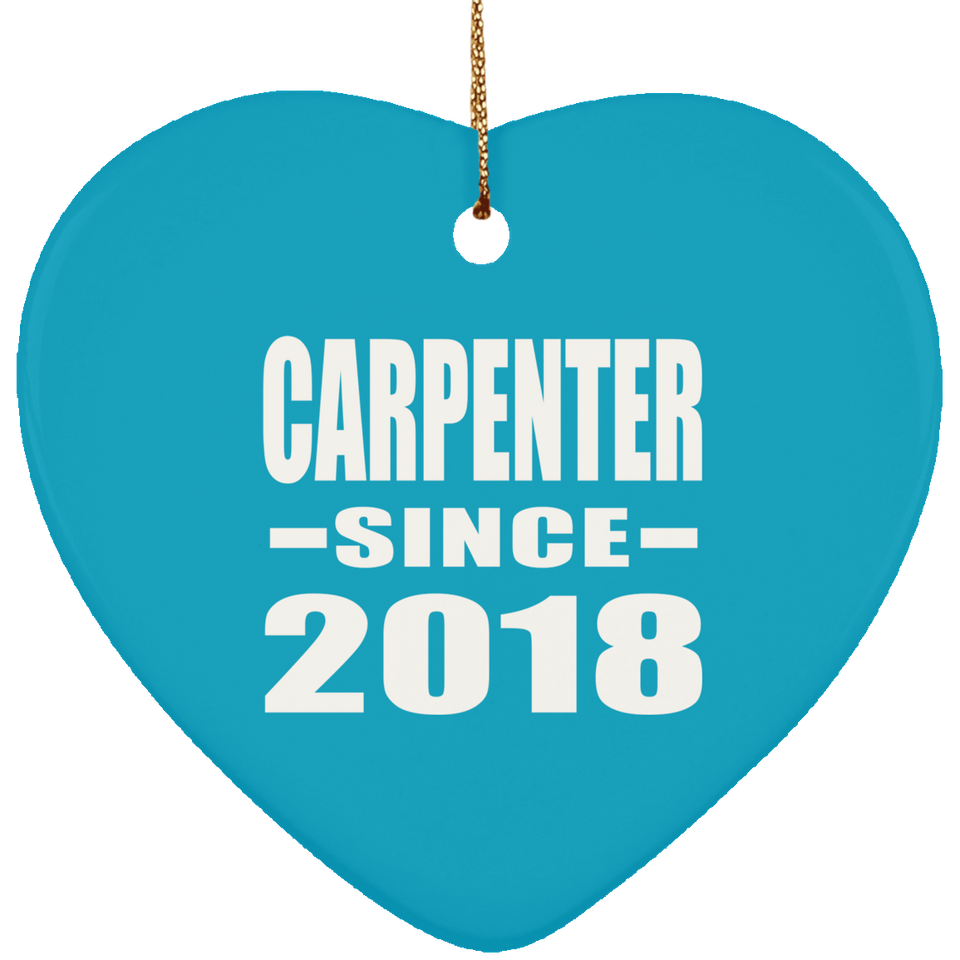 Carpenter Since 2018 - Heart Ornament