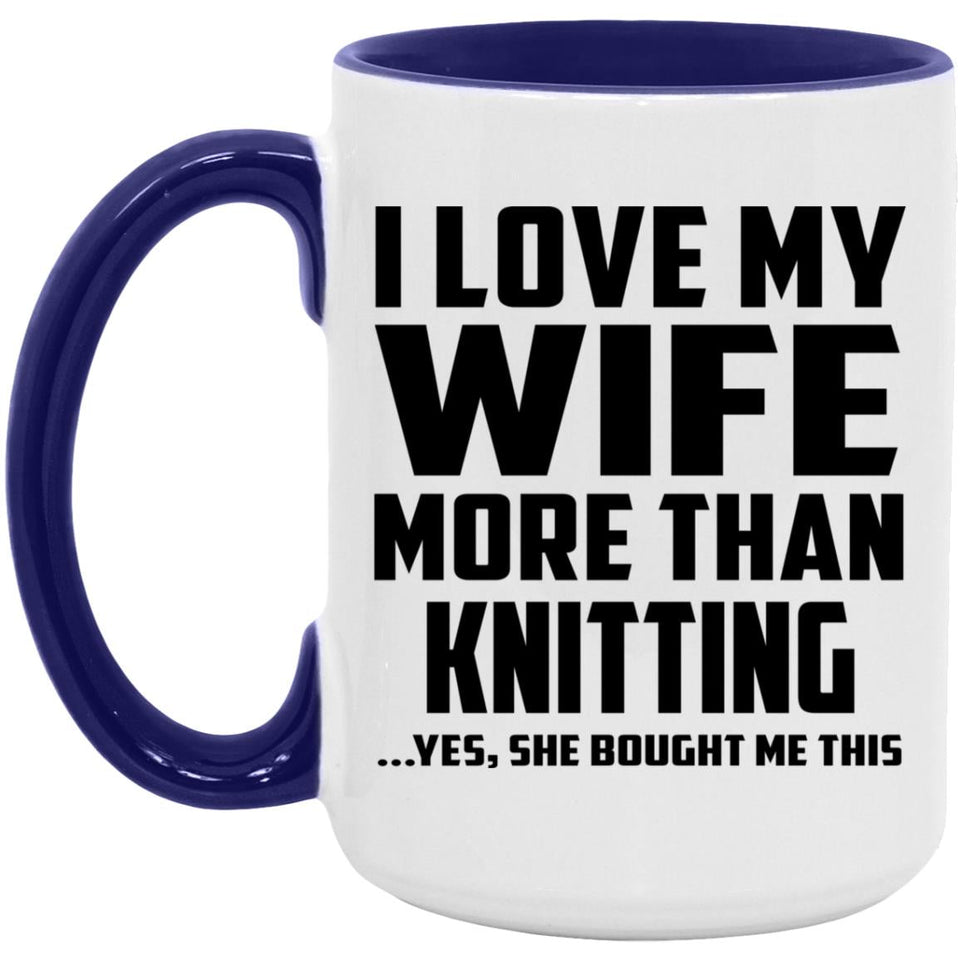 I Love My Wife More Than Knitting - 15oz Accent Mug Purple