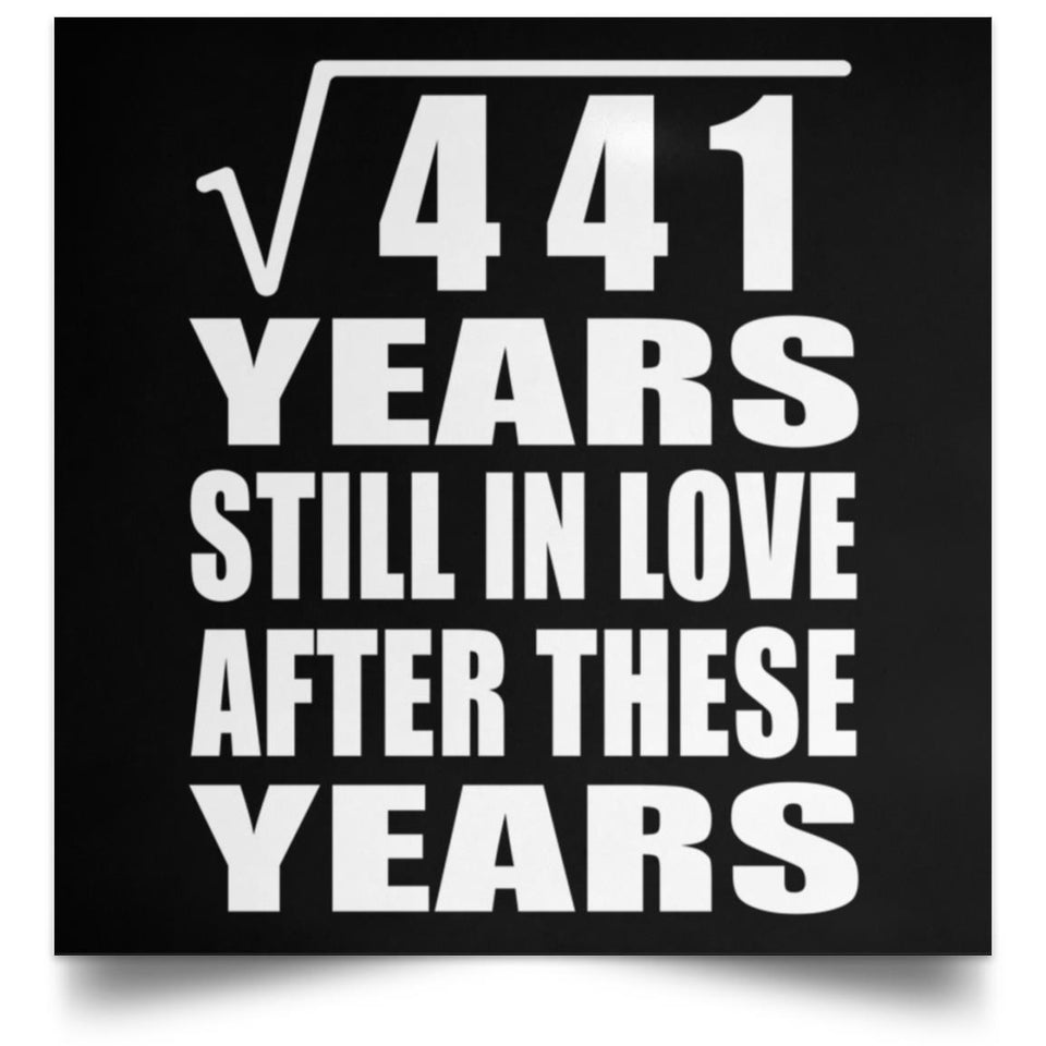 21st Anniversary Square Root of 441 Years Still In Love - Poster Square