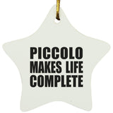 Piccolo Makes Life Complete - Star Ornament