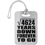 68th Anniversary Square Root of 4624 Years Down Forever To Go - Luggage Bag Tag