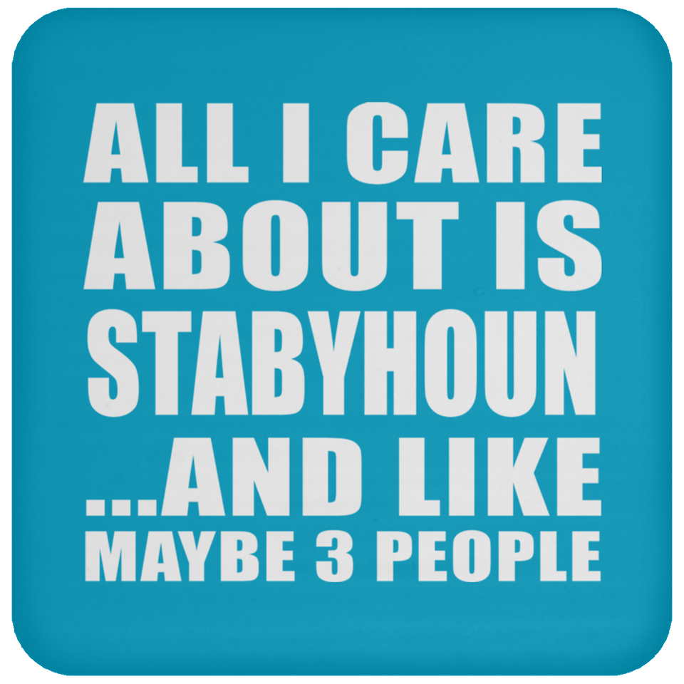 All I Care About Is Stabyhoun - Drink Coaster
