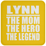 Lynn The Mom The Hero The Legend - Drink Coaster