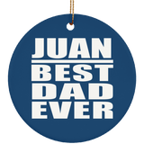 Juan Best Dad Ever - Circle Ornament