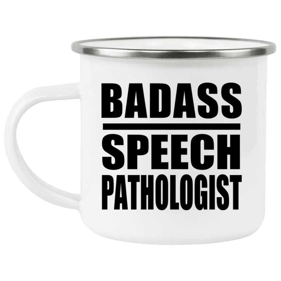 Badass Speech Pathologist - 12oz Camping Mug
