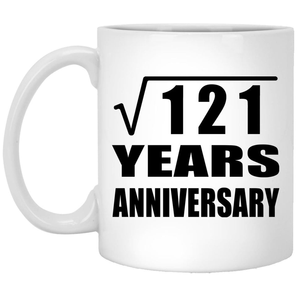 11th Anniversary Square Root of 121 Years Anniversary - 11oz Coffee Mug