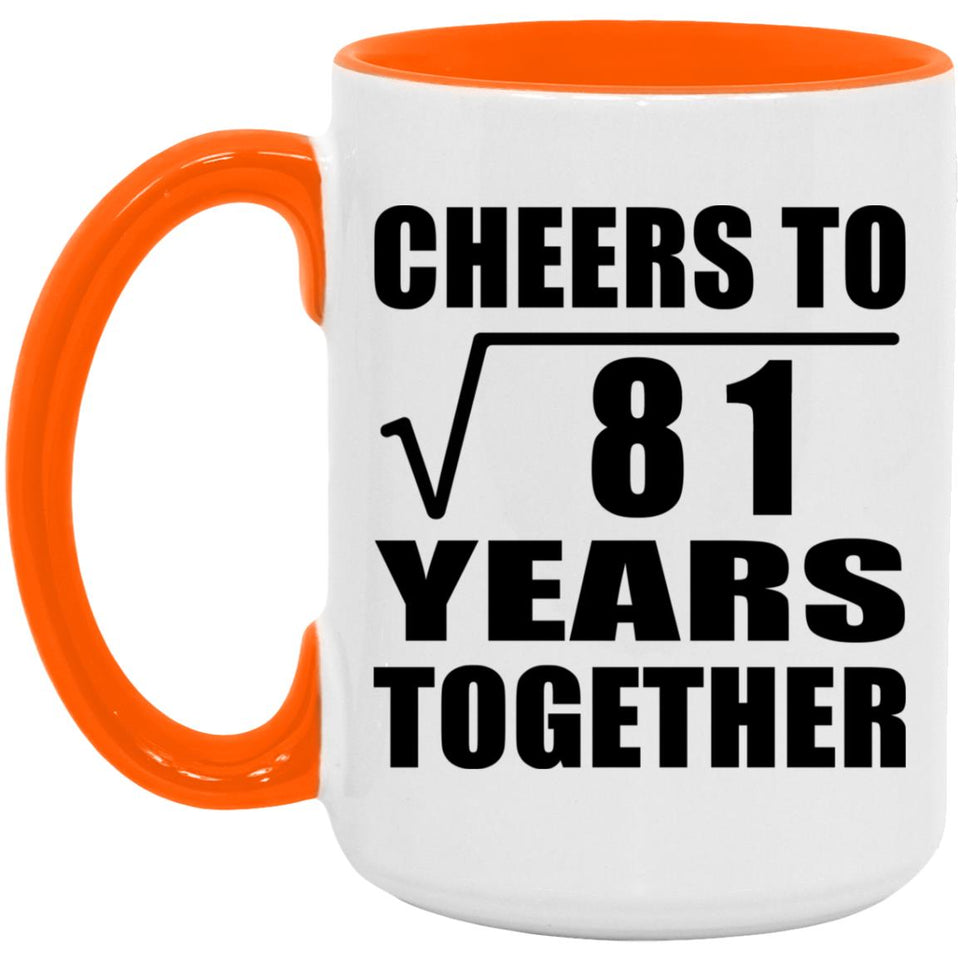 9th Anniversary Cheers To Square Root of 81 Years Together - 15oz Accent Mug Orange