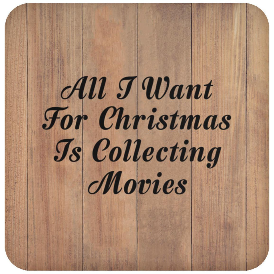 All I Want For Christmas Is Collecting Movies - Drink Coaster C