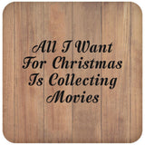 All I Want For Christmas Is Collecting Movies - Drink Coaster C