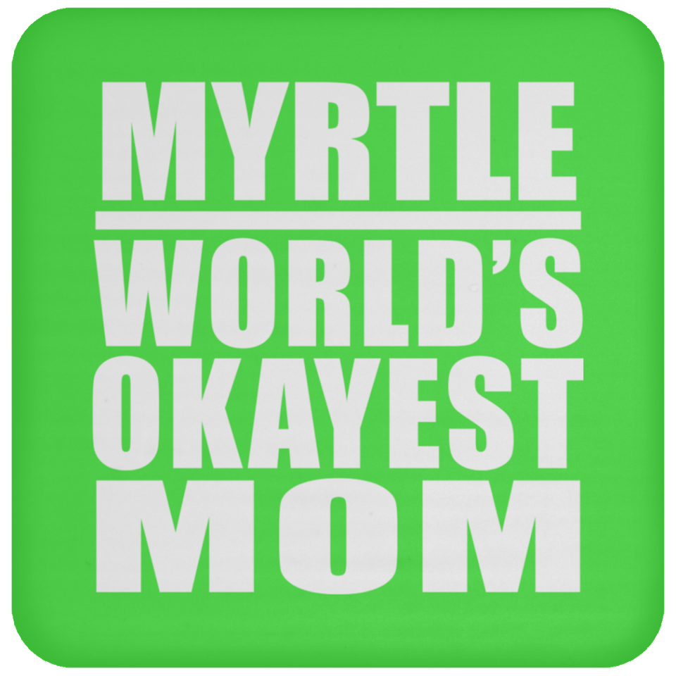 Myrtle World's Okayest Mom - Coaster