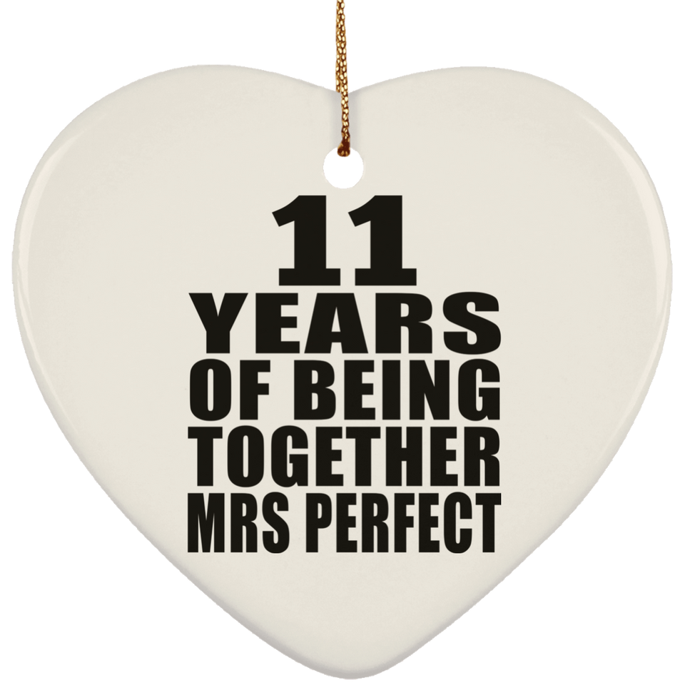 11th Anniversary 11 Years Of Being Mrs Perfect - Heart Ornament