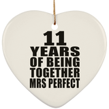 11th Anniversary 11 Years Of Being Mrs Perfect - Heart Ornament