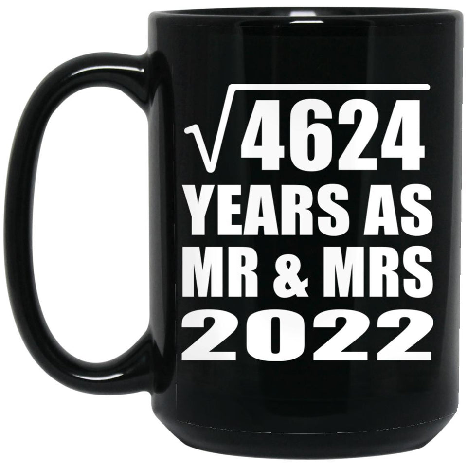 68th Anniversary Square Root of 4624 Years As Mr & Mrs 2022 - 15oz Coffee Mug Black