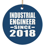 Industrial Engineer Since 2018 - Circle Ornament