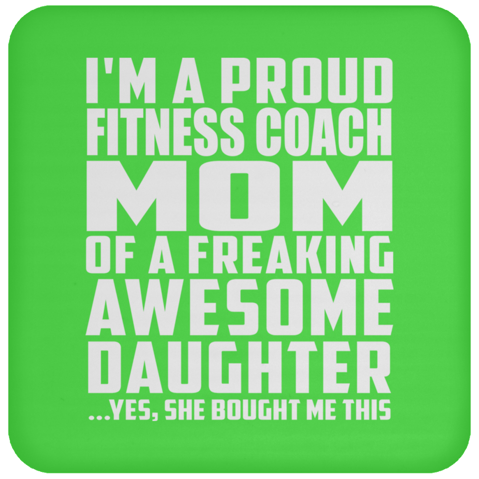 Proud Fitness Coach Mom Of Awesome Daughter - Drink Coaster