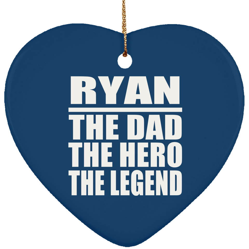 Ryan The Dad The Hero The Legend - Heart Ornament