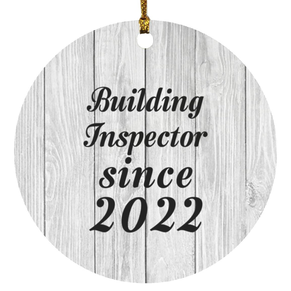 Building Inspector Since 2022 - Circle Ornament F
