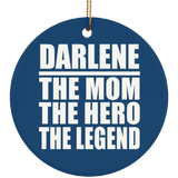 Darlene The Mom The Hero The Legend - Circle Ornament