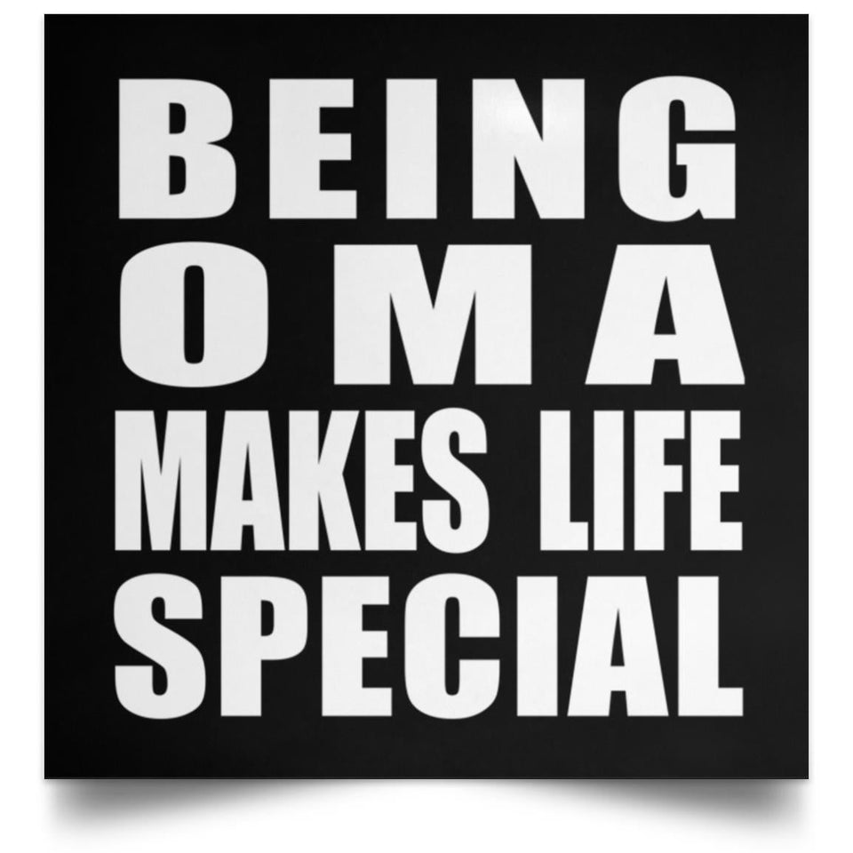 Being Oma Makes Life Special - Poster Square