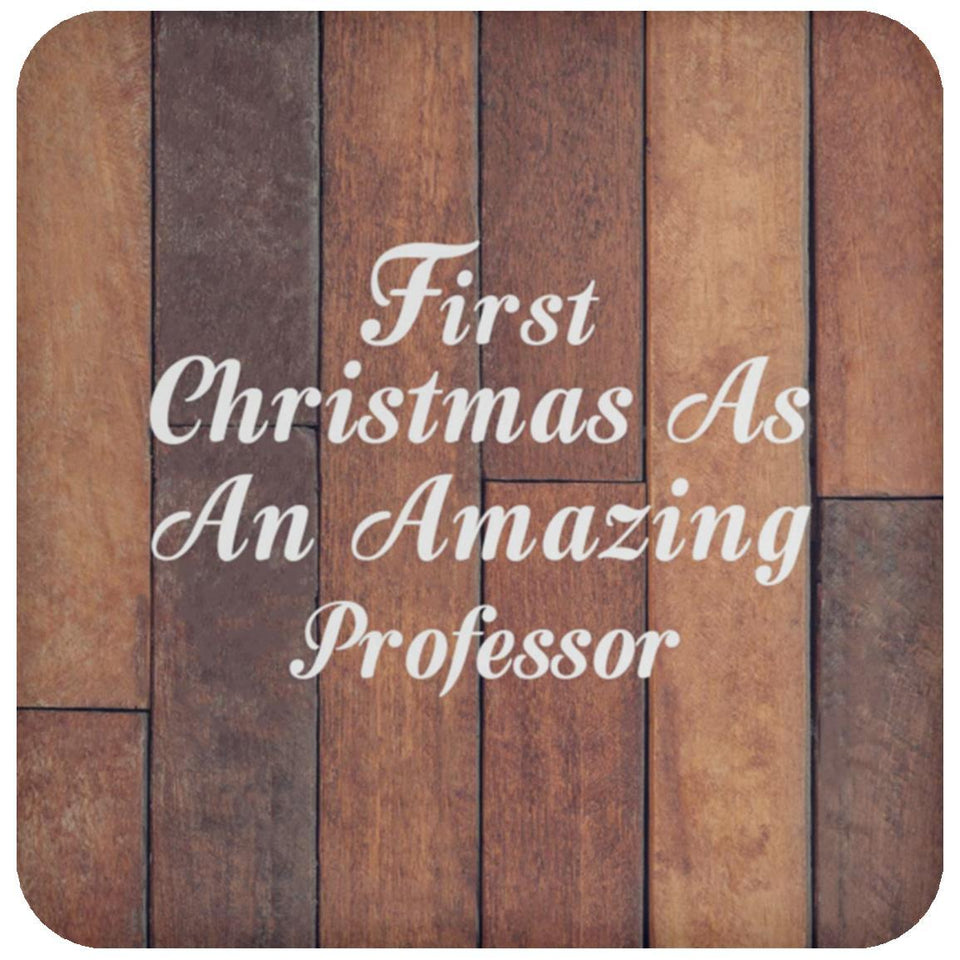 First Christmas As An Amazing Professor - Drink Coaster E