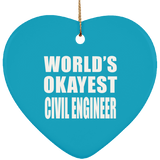 World's Okayest Civil Engineer - Heart Ornament