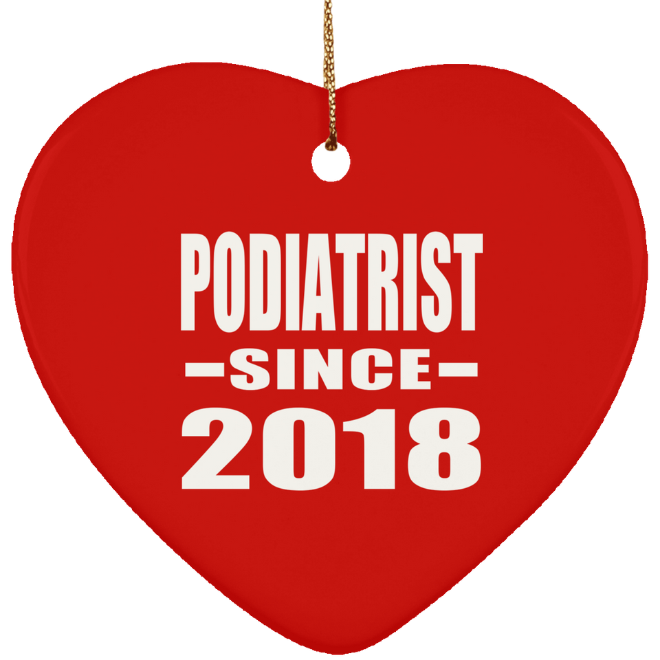 Podiatrist Since 2018 - Heart Ornament